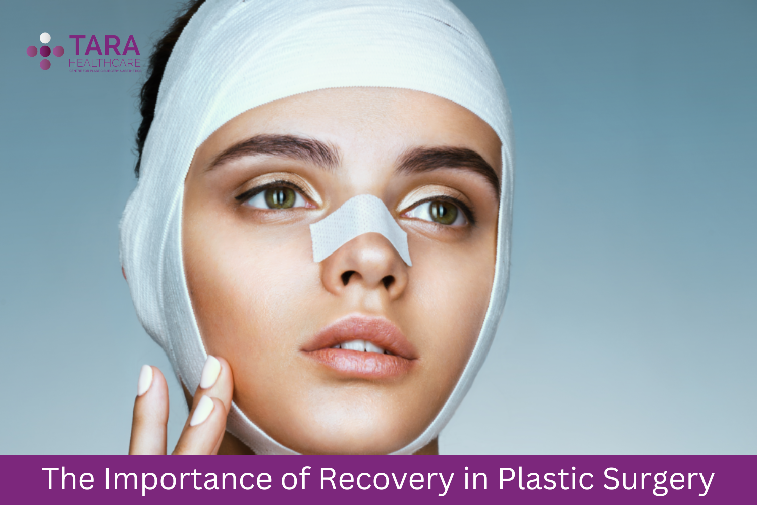 The Importance of Recovery in Plastic Surgery - Tara Healthcare